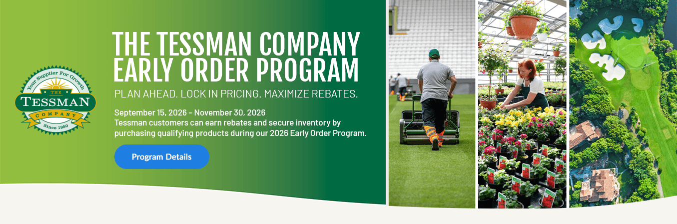 The Tessman Company Early Order Program. Plan ahead. Lock in pricing. Maximize rebates. September 15, 2026 – November 30, 2026. Tessman customers can earn rebates and secure inventory by purchasing qualifying products during our 2026 Early Order Program. Program details.